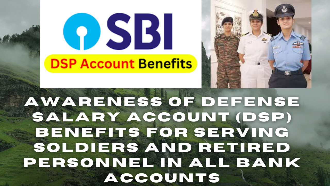 Awareness of Defense Salary Account (DSP) Benefits for Serving Soldiers and Retired Personnel in All Bank Accounts